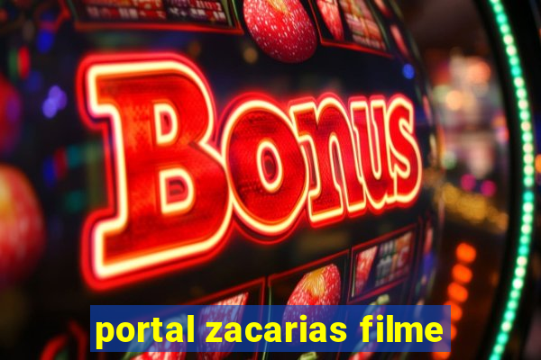 portal zacarias filme